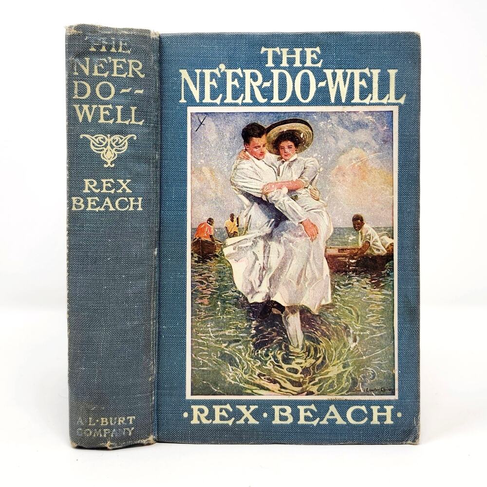 The Ne'er-Do-Well Rex Beach 1911 Antique Hardcover